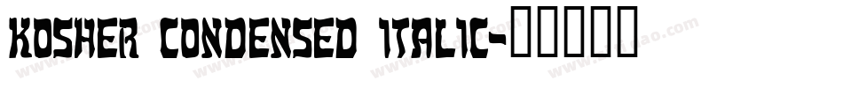 Kosher Condensed Italic字体转换